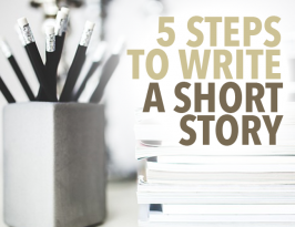 5 Steps to Write a Short Story